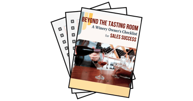 Beyond the Tasting Room - A Winery Owners Checklist for Sales Success