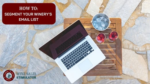 How to segment your winerys email list
