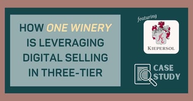 How One Winery is Leveraging Digital Selling in 3-Tier (Case Study)