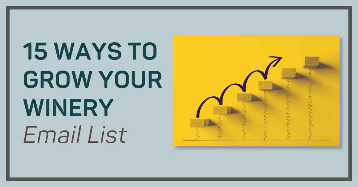 15-ways-to-grow-your-winery-email-list-wine-sales-stimulator