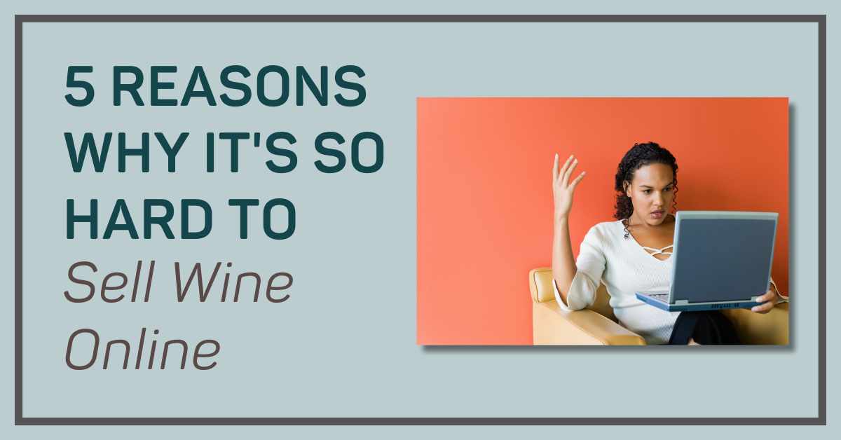 5-reasons-why-its-so-hard-to-sell-wine-online-wine-sales-stimulator