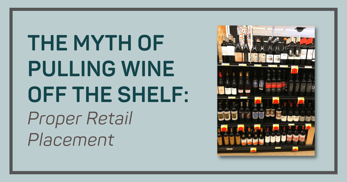 the_myth_of_pulling_wine_off_the_shelf_the_importance_of_proper_retail_placement_Wine_sales_stimulator