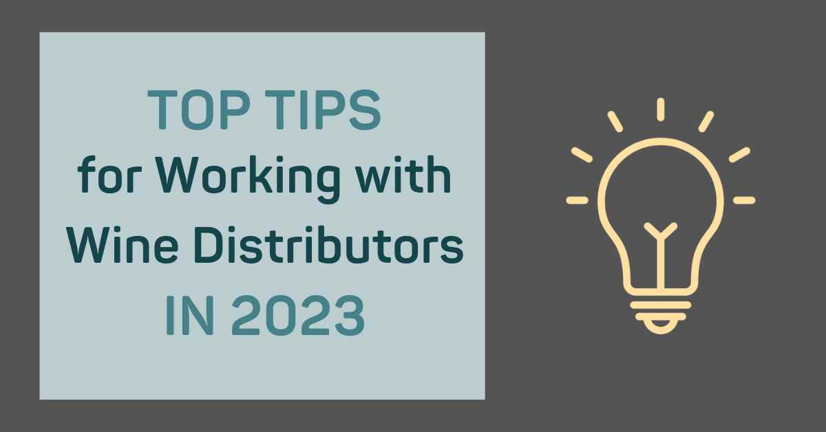top_tips_for_working_with_wine_distrubutors_in_2023_wine_sales_stimulator